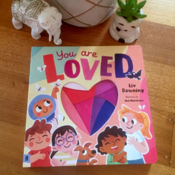 You are Loved book aims to reassure kids that they are loved, no matter what.